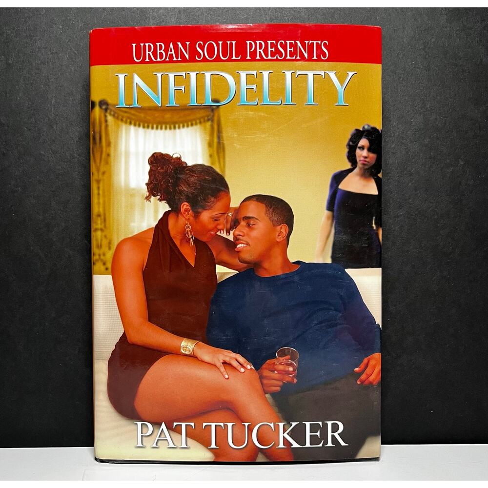 Infidelity by Pat Tucker Hardcover Urban Romance Fiction Novel 2007 Urban Books